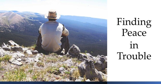   8-31-25 1030 "Finding Peace In Trouble" - Sermon