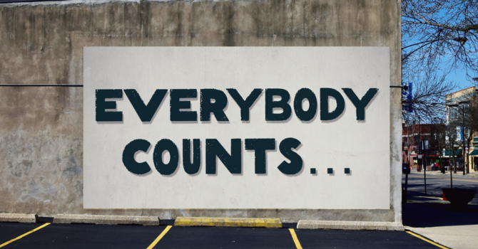 Everybody Counts...