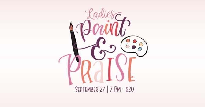 Ladies' Paint and Praise