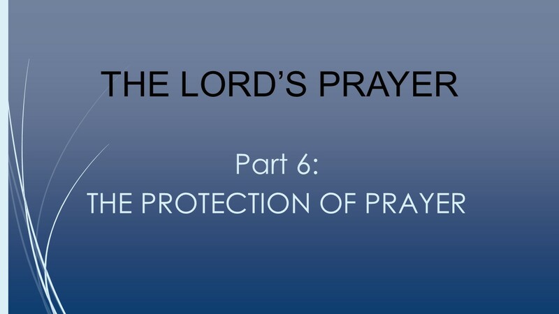 The Lord's Prayer Part 6