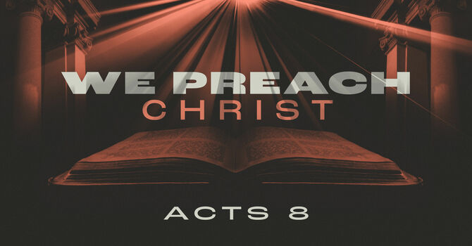 We Preach Christ