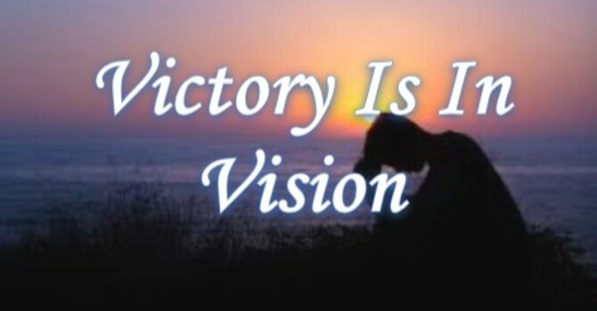 Victory Is In Vision