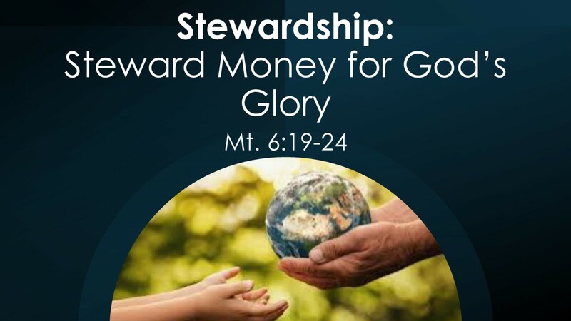 Stewardship: Steward Money for the Glory of God