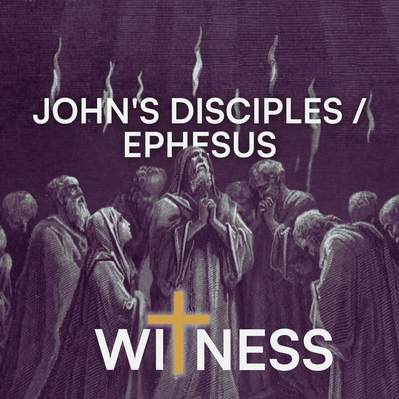 John's Disciples/Ephesus