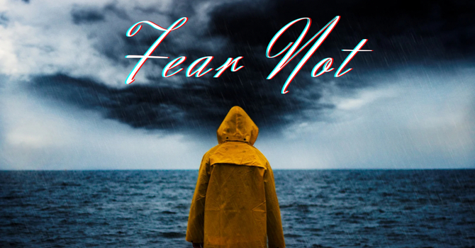 Fear Not