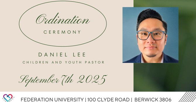 ORDINATION OF DANIEL LEE AS  CHILDREN & YOUTH PASTOR - 7th SEPTEMBER 2025 image