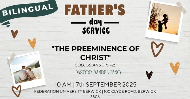 This Week's Sermon: "THE PREEMINENCE OF CHRIST" Colossians 1: 19 - 29 by Ps Randel Fang image