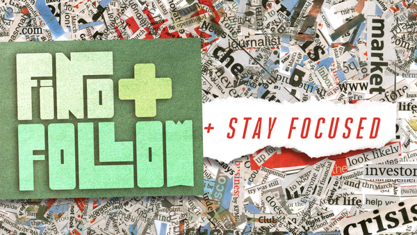 Find, Follow, and Stay Focused