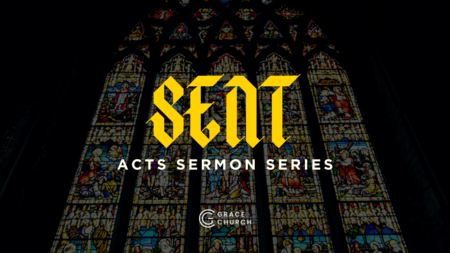 Sent: Acts Sermon Series