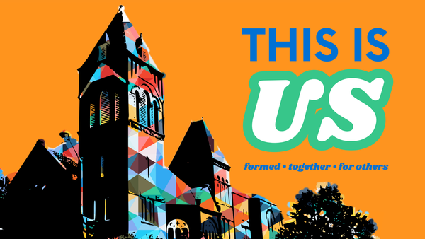 This is Us: Formed. Together. For Others.
