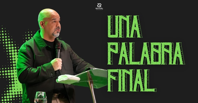 Una Palabra Final