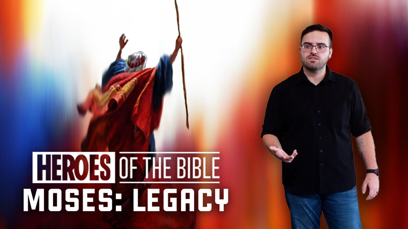Moses: A Hero's Legacy