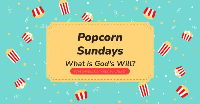 Popcorn Sunday Part 9