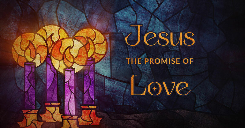 Jesus, the Promise of Love