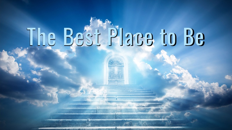 The Best Place to Be