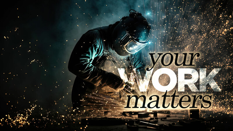 Your Work Matters