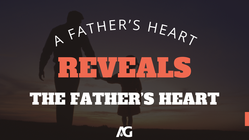 A Father's Heart Reveals THE Father's Heart - Pastor...