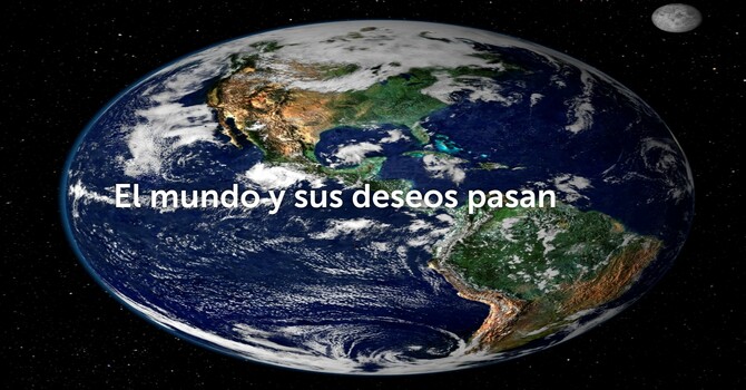 EL MUNDO Y SUS DESEOS PASAN