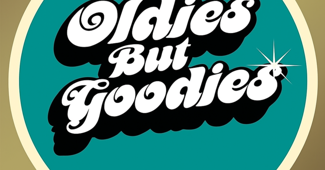 "Oldies but Goodies" Senior Fellowship 