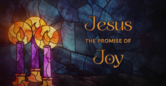 Jesus, the Promise of Joy