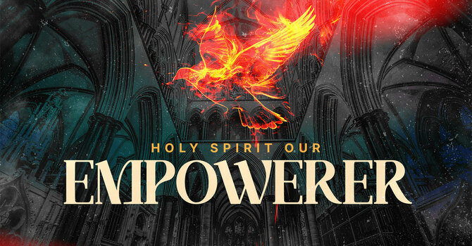 Holy Spirit our Empowerer