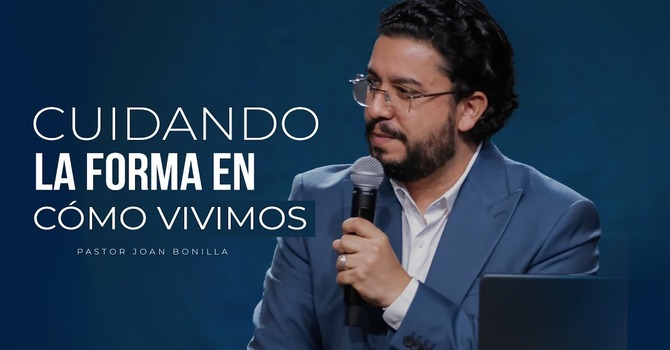 Cuidando la forma en cómo vivimos
