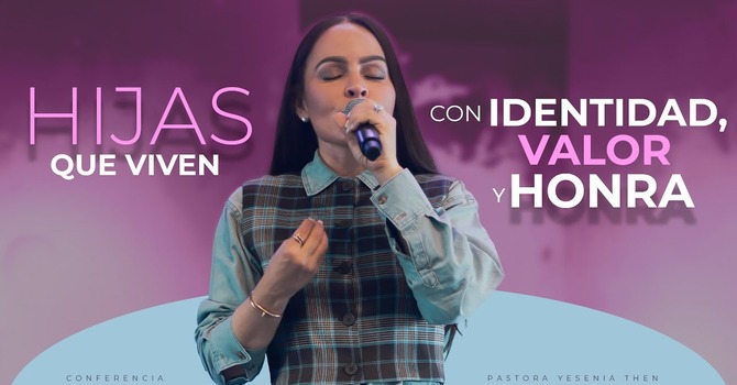 Hijas que viven con identidad, valor y honra