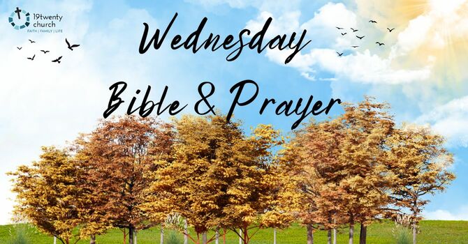 Wednesday Evening Bible & Prayer