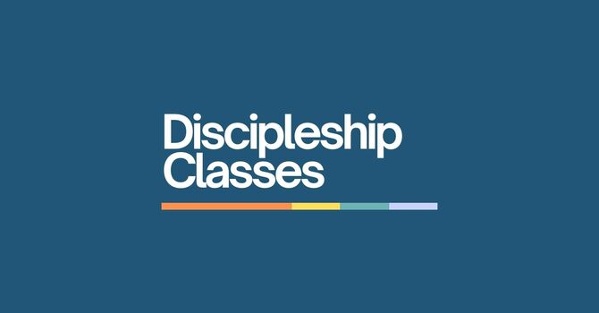 Discipleship Classes 