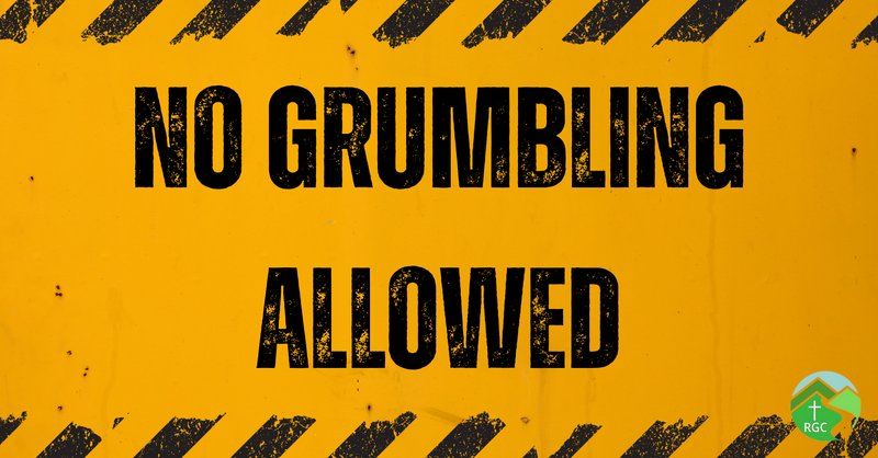 No Grumbling Allowed