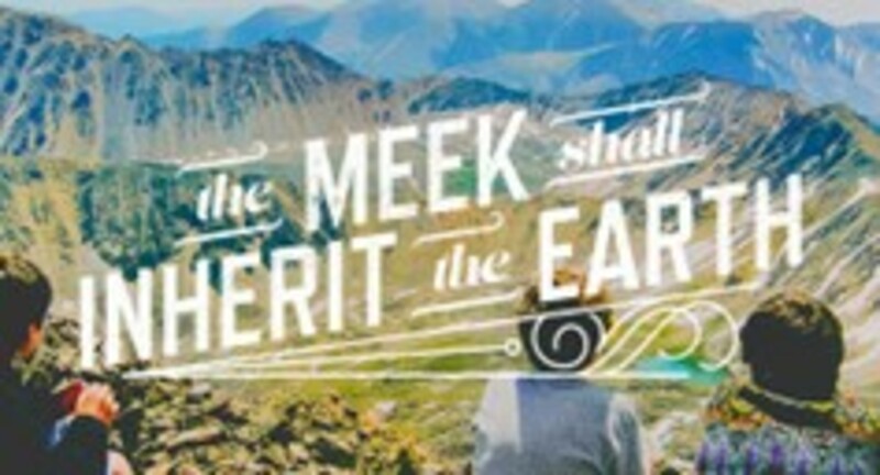 Blessed are the Meek	