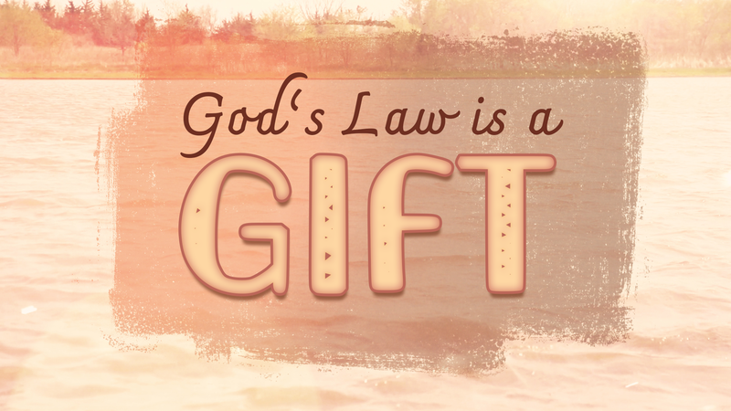 God's Law is a Gift