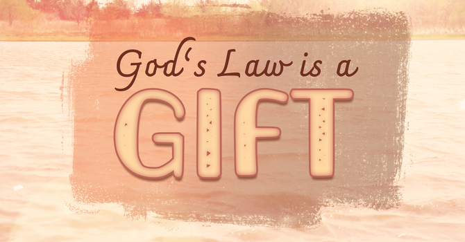 God's Law is a Gift