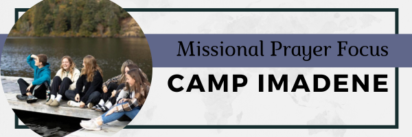 Missional Prayer Focus - Camp Imadene