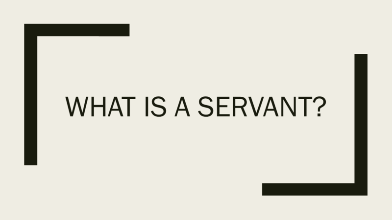 What is a Servant