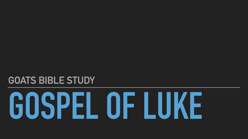 Goats Bible Study - Gospel of Luke