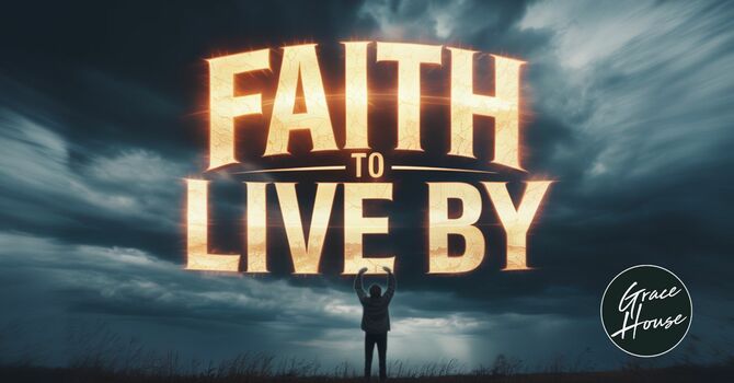 Faith to Live by