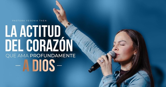 La actitud del corazón que ama profundamente a Dios