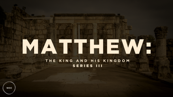 Matthew: The King and His Kingdom Series 3