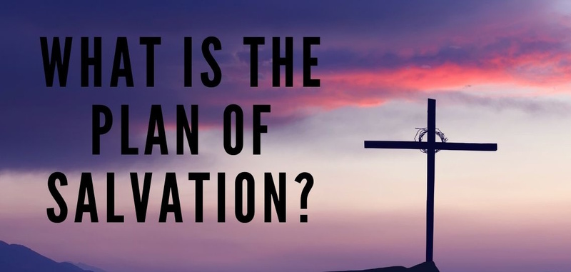 The Plan of Salvation