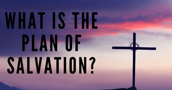 The Plan of Salvation