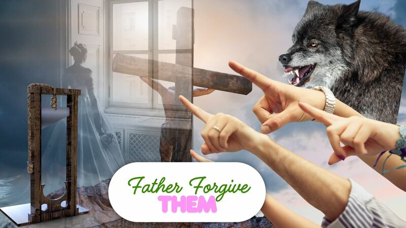 Day Three - Father Forgive Them