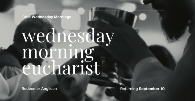 Wednesday Morning Eucharist