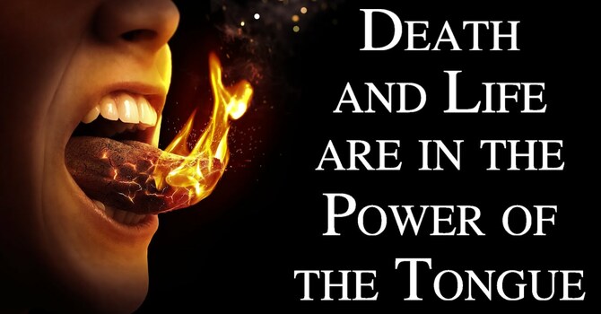 Life and Death in the Power of the Tongue image