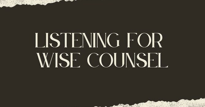 Listening to Wise Counsel image