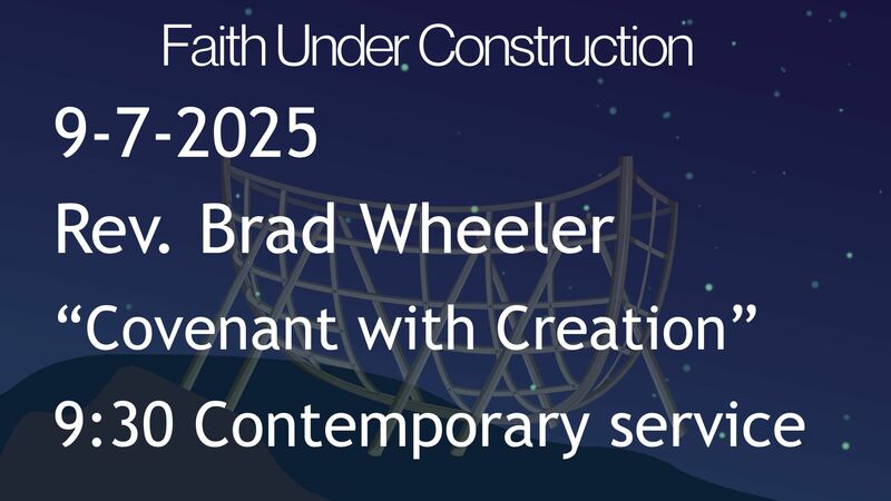 9-7-2025: Covenant with Creation - 9:30 Contemporary service