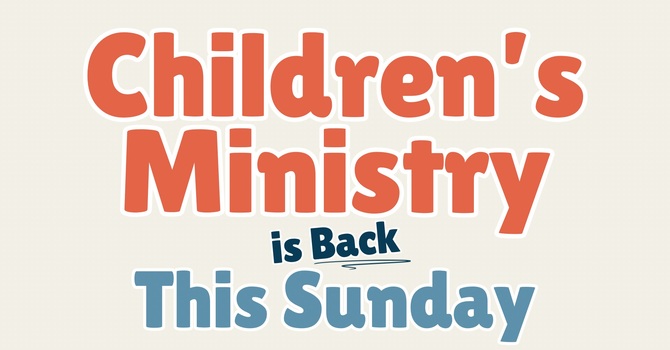 Children’s Ministry is Back This Sunday image
