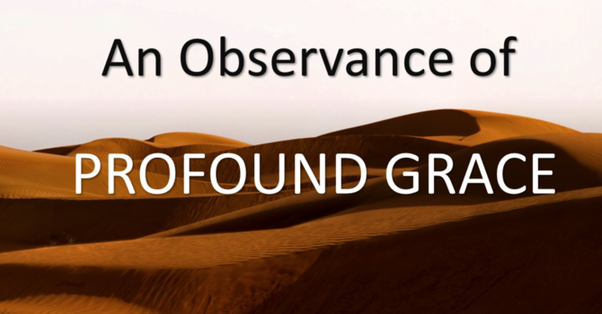 An Observance of Profound Grace