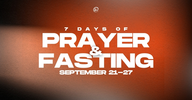 7 Days Of Prayer And Fasting