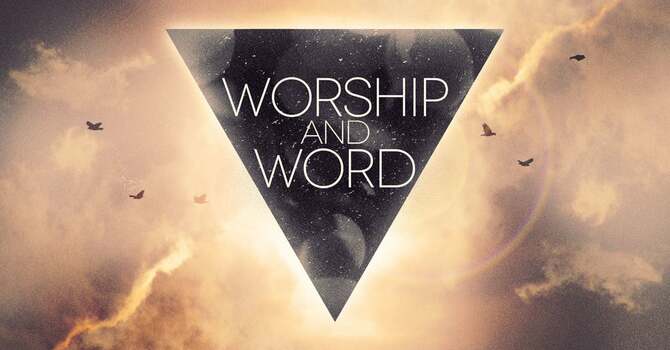 Worship and Word Wednesdays